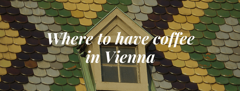 Where to have coffee in&nbsp;Vienna